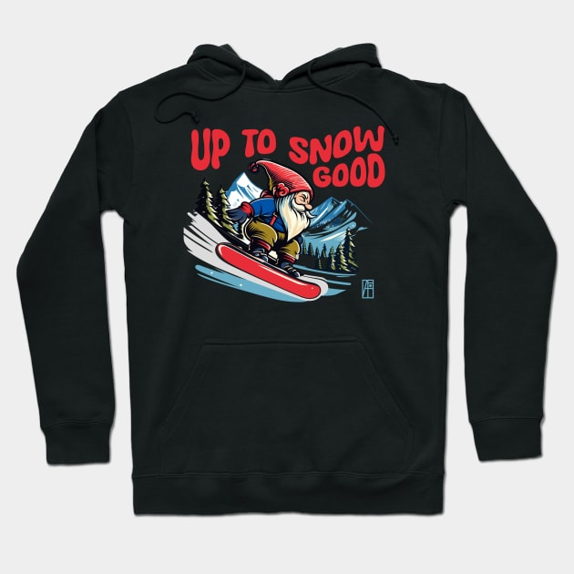 Up to Snow Good - Snowboarder Gnome - Funny Christmas - Happy Holidays - Xmas Hoodie by ArtProjectShop